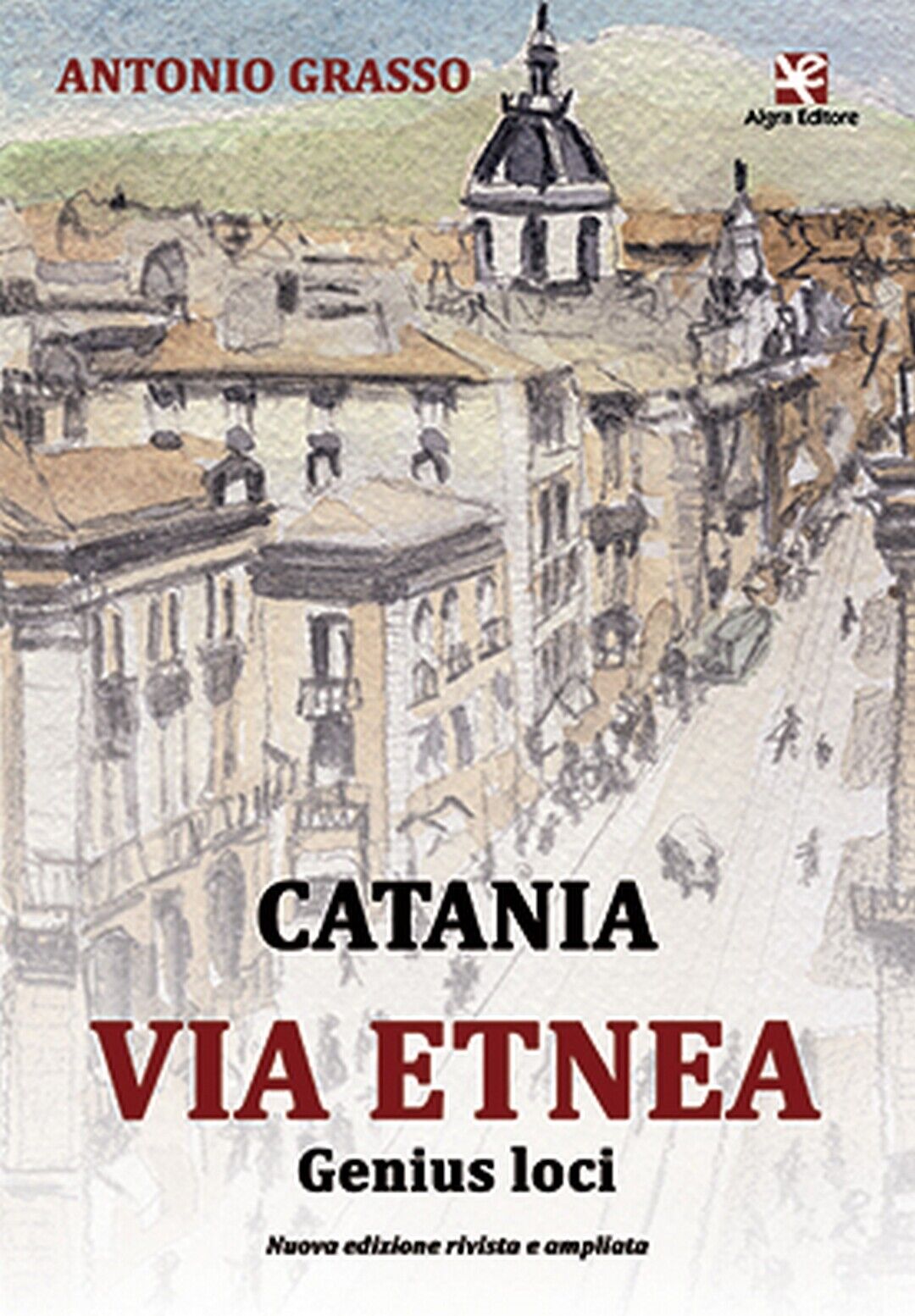 Catania Via Etnea ? Genius loci  di Antonio Grasso,  Algra Editore libro usato