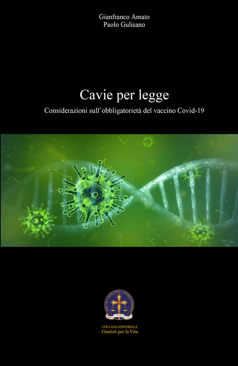 Cavie per legge di Gianfranco Amato, Paolo Gulisano,  2021,  Youcanprint libro usato