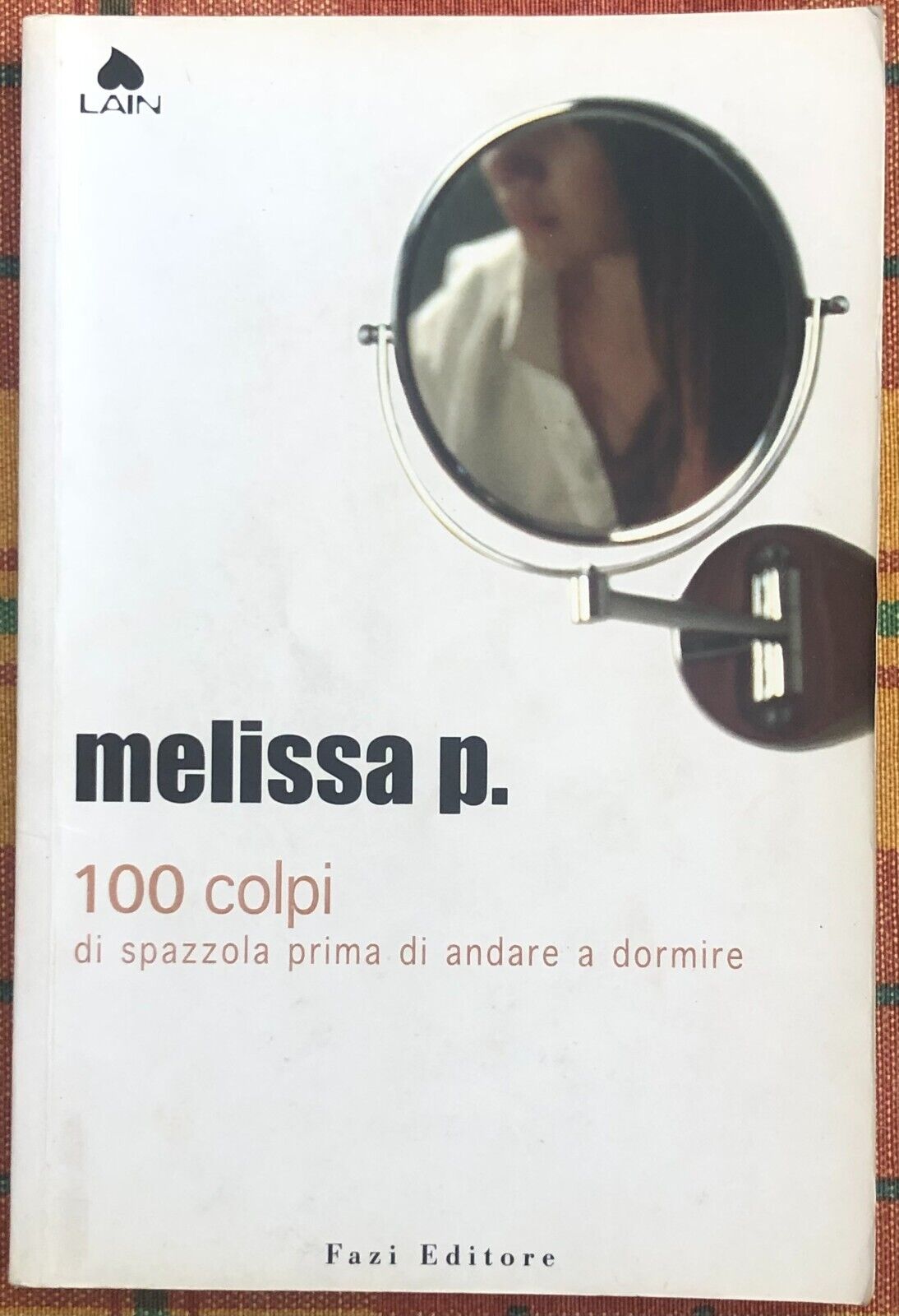 Cento colpi di spazzola prima di andare a dormire di Melissa P., 2003, Fazi E libro usato