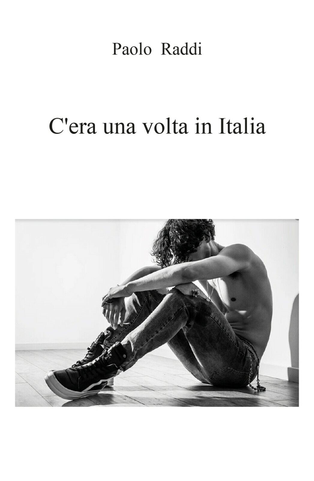C?era una volta in Italia  di Paolo Raddi,  2020,  Youcanprint libro usato