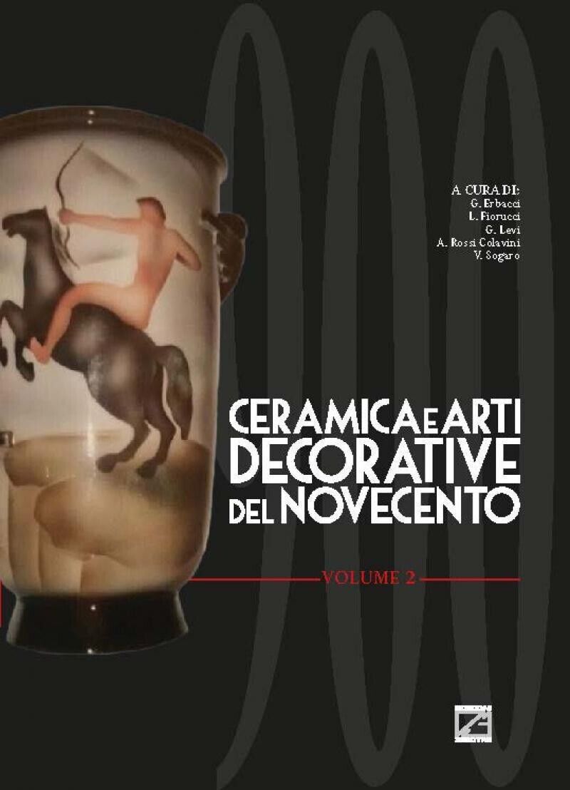 Ceramica e arti decorative del Novecento - Vol. II di G. Erbacci, L. Fiorucci,  libro usato