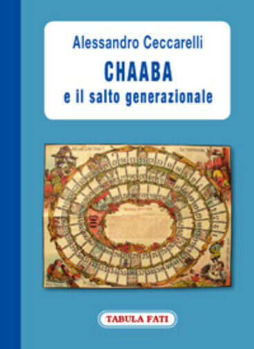 Chaaba e il salto generazionale di Alessandro Ceccarelli,  2009,  Tabula Fati libro usato
