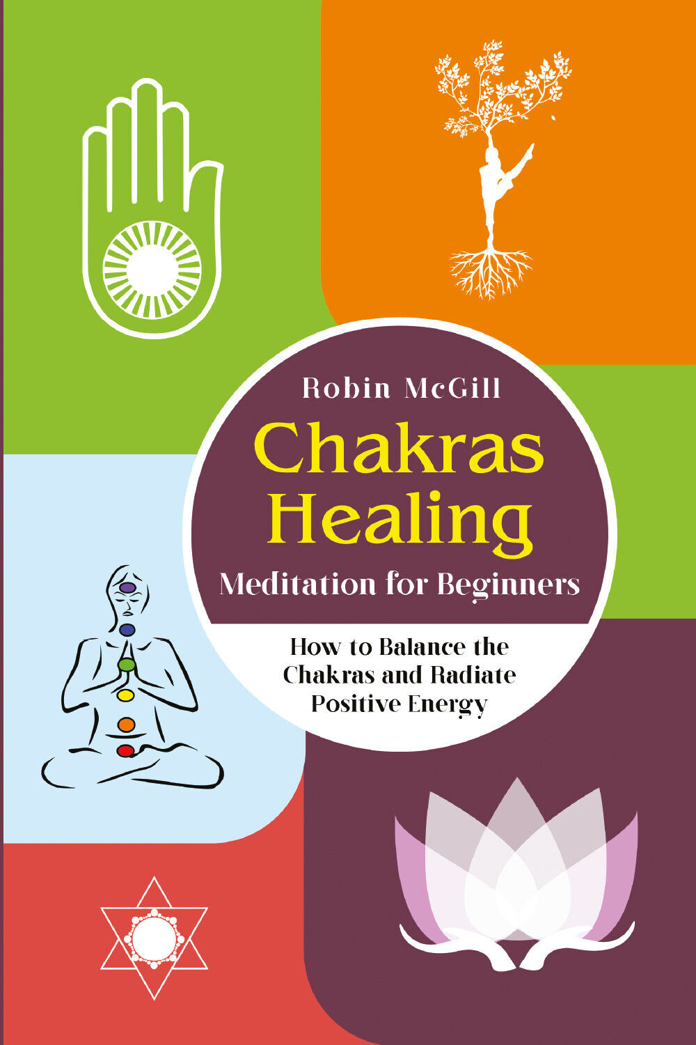 Chakras Healing Meditation for Beginners. How to Balance the Chakras and Radiate libro usato