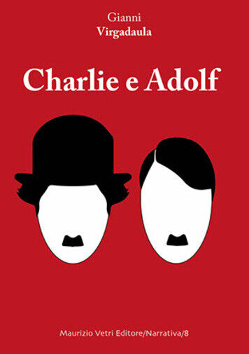 Charlie e Hadolf di Gianni Virgadaula,  2016,  Maurizio Vetri Editore libro usato