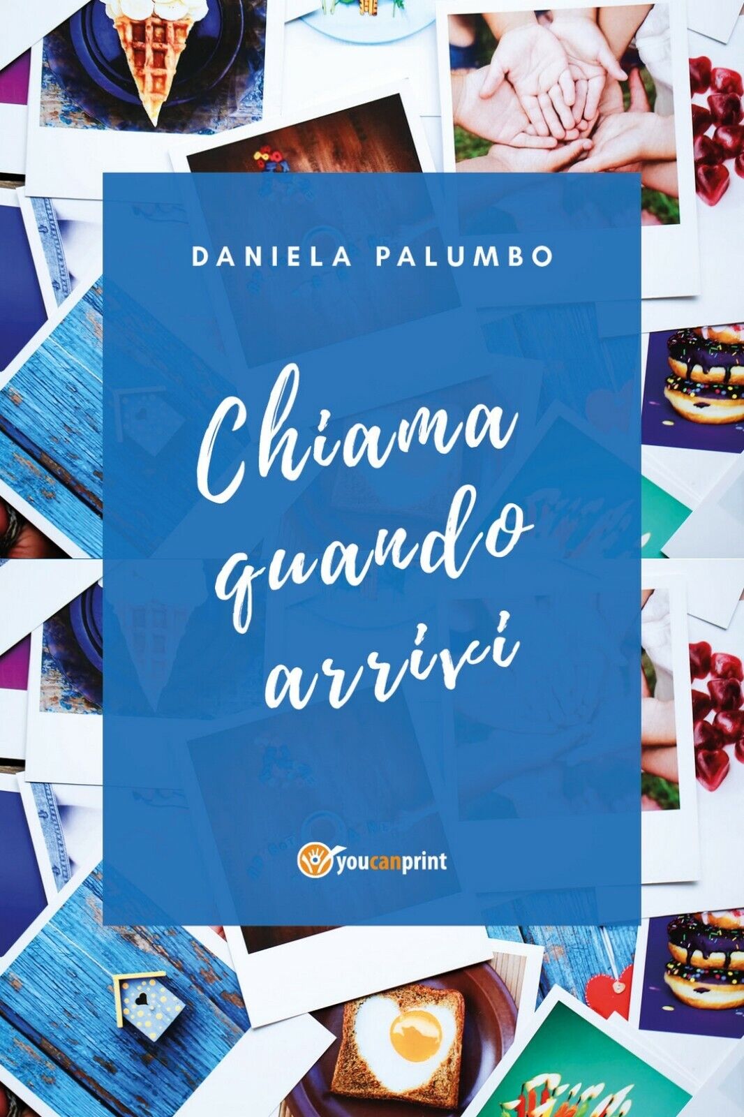 Chiama Quando Arrivi  di Daniela Palumbo,  2018,  Youcanprint libro usato