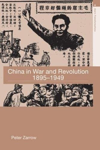 China in War and Revolution, 1895-1949 - Peter G. Zarrow - Routledge, 2005 libro usato