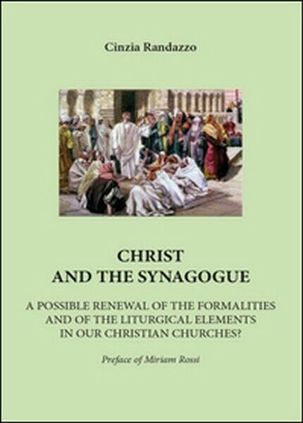 Christ and the synagogue  di Cinzia Randazzo,  2015,  Youcanprint -ER libro usato