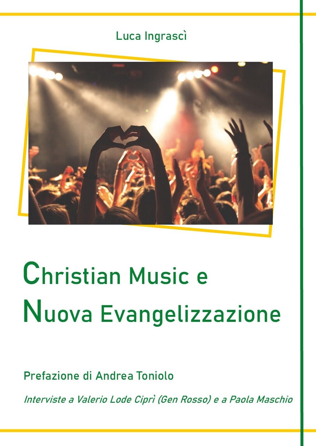 Christian Music e Nuova Evangelizzazione  di Luca Ingrasc?,  2020,  Youcanprint libro usato