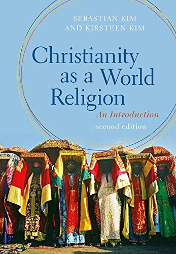 Christianity as a World Religion - Sebastian Kim, Kirsteen Kim -BLOOMSBURY,2016 libro usato