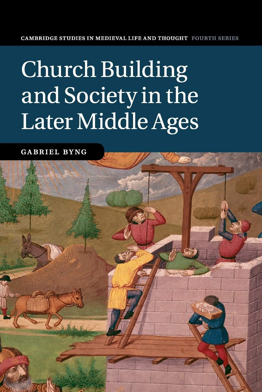 Church Building And Society In The Later Middle Ages - Gabriel Byng - 2020 libro usato