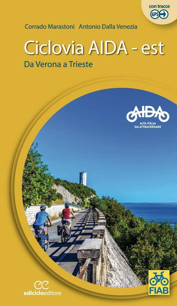 Ciclovia Aida Est. Da Verona a Trieste - Ediciclo, 2020 libro usato
