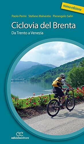 Ciclovia del Brenta. Da Trento e Venezia - Ediciclo, 2020 libro usato