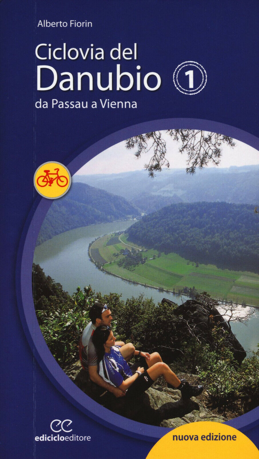 Ciclovia del Danubio da Passau a Vienna - Alberto Fiorin - Ediciclo, 2017 libro usato