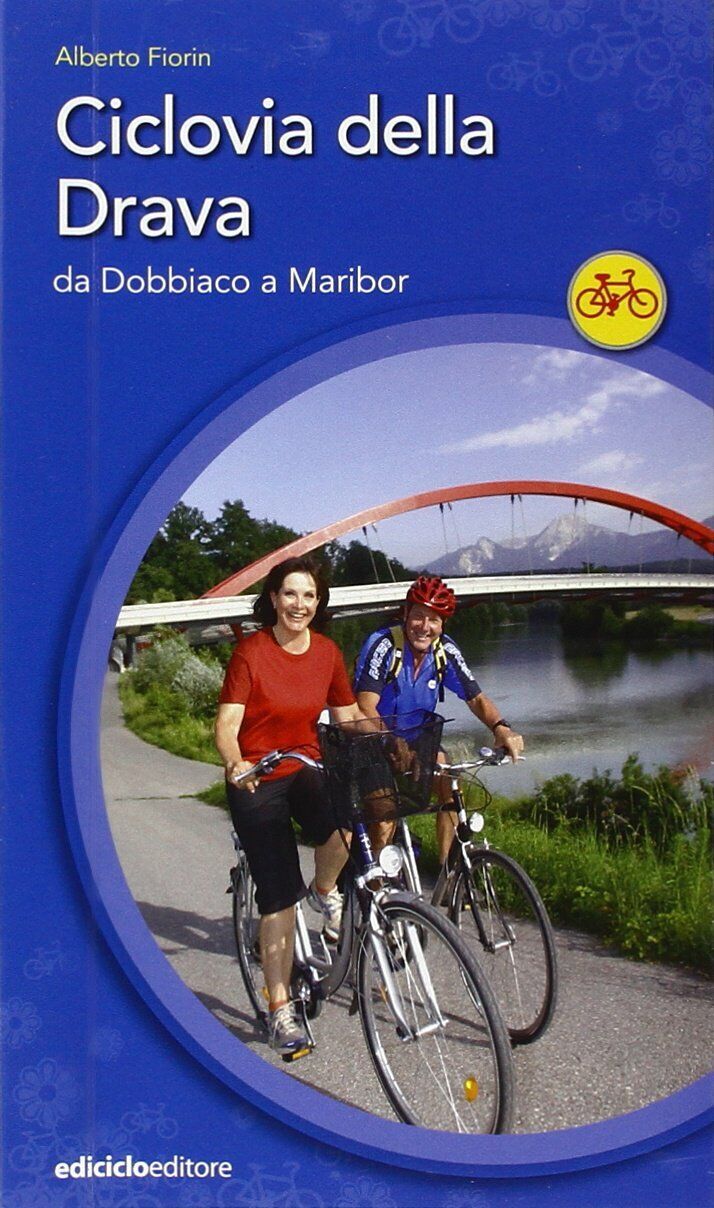 Ciclovia della Drava - Alberto Fiorin - Ediciclo, 2009  libro usato