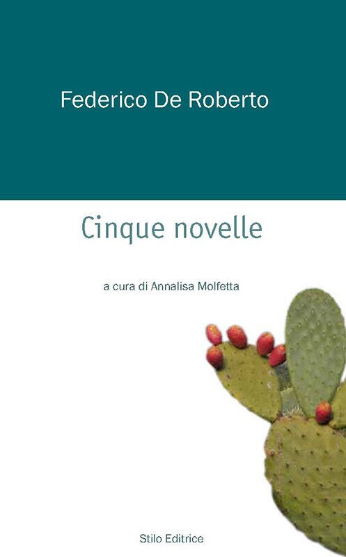 Cinque novelle - Federico De Roberto - Stilo, 2011 libro usato