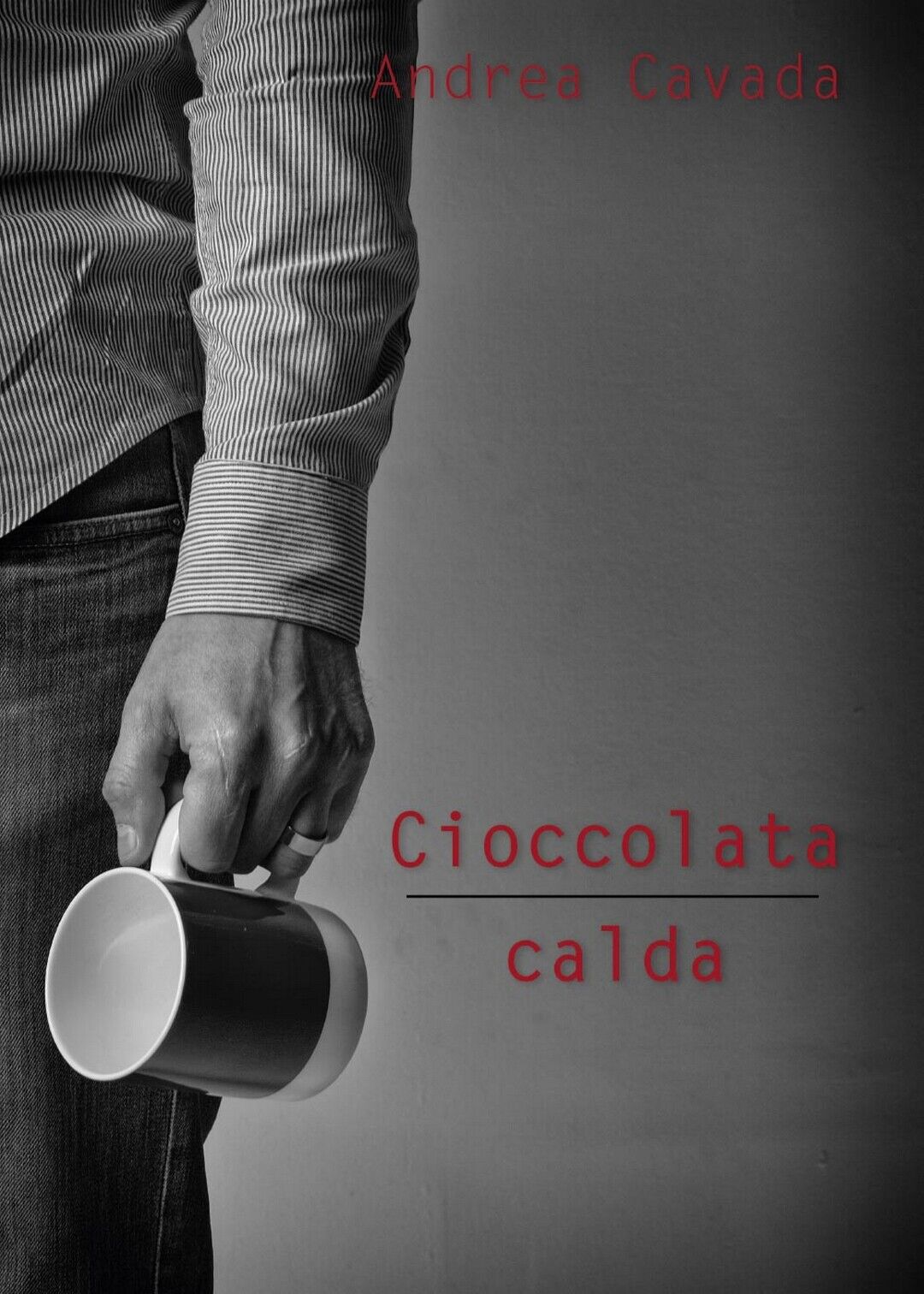 Cioccolata calda  di Andrea Cavada,  2017,  Youcanprint libro usato
