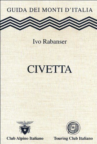 Civetta - Ivo Rabanser - Touring, 2012 libro usato