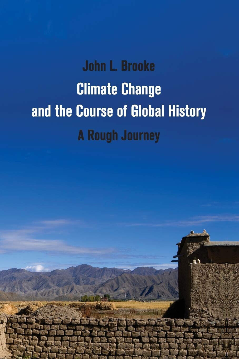 Climate Change and the Course of Global History - John L. Brooke - 2014 libro usato