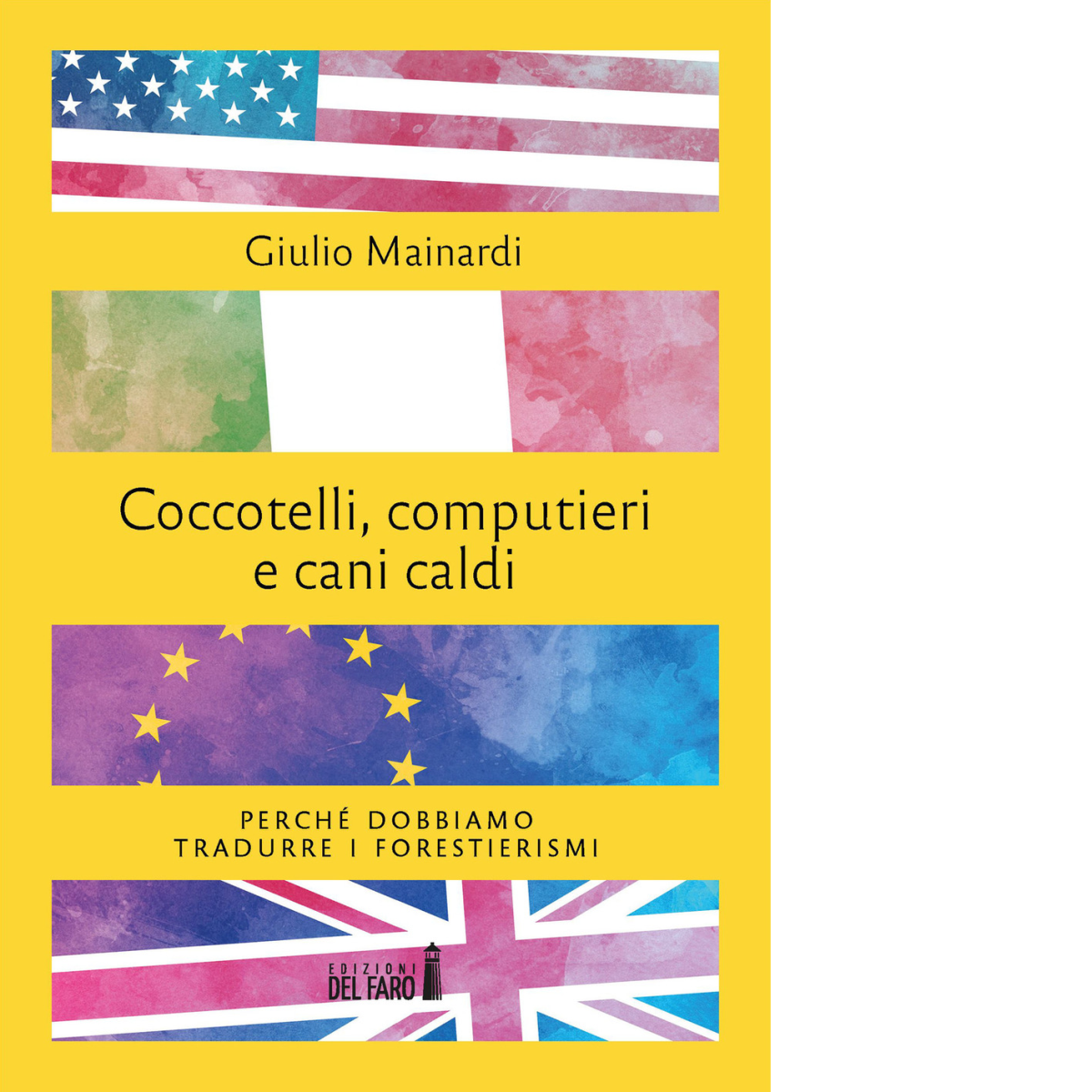Coccotelli, computieri e cani caldi di Giulio Mainardi - Del faro, 2021 libro usato