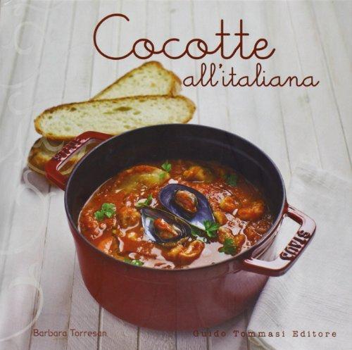 Cocotte all'italiana - Barbara Torresan - Tommasi-Datanova,2011 - A libro usato