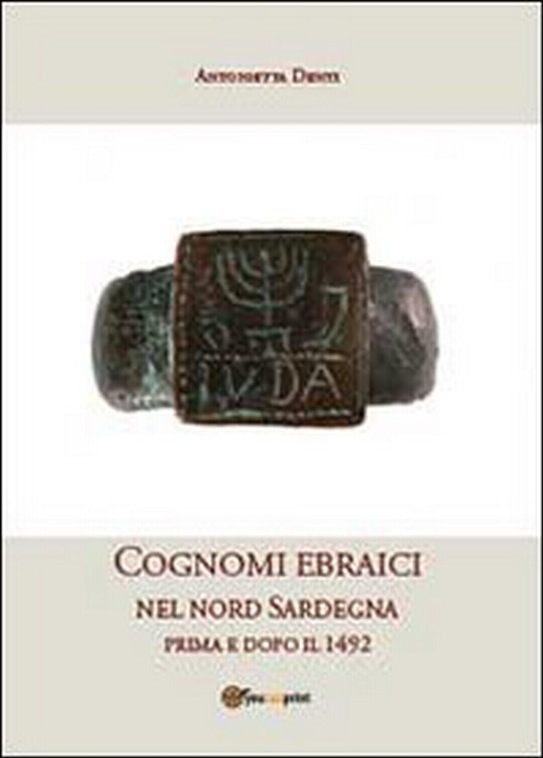 Cognomi ebraici nel nord Sardegna prima e dopo il 1492  di Antonietta Denti libro usato