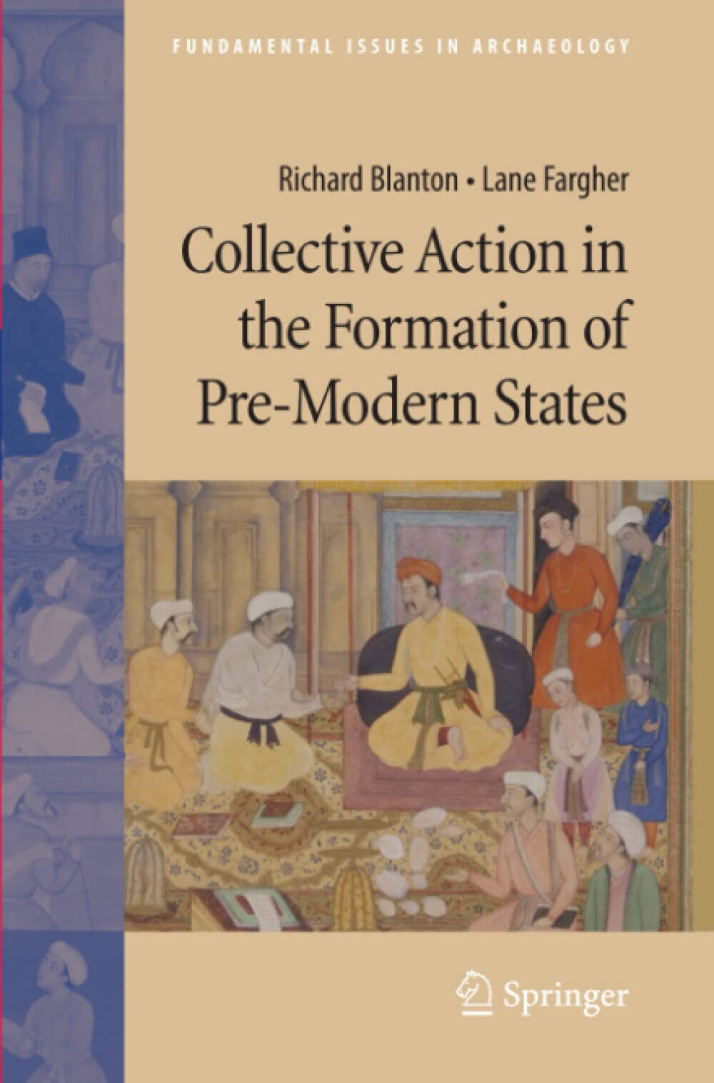 Collective Action in the Formation of Pre-Modern States - Richard Blanton - 2010 libro usato
