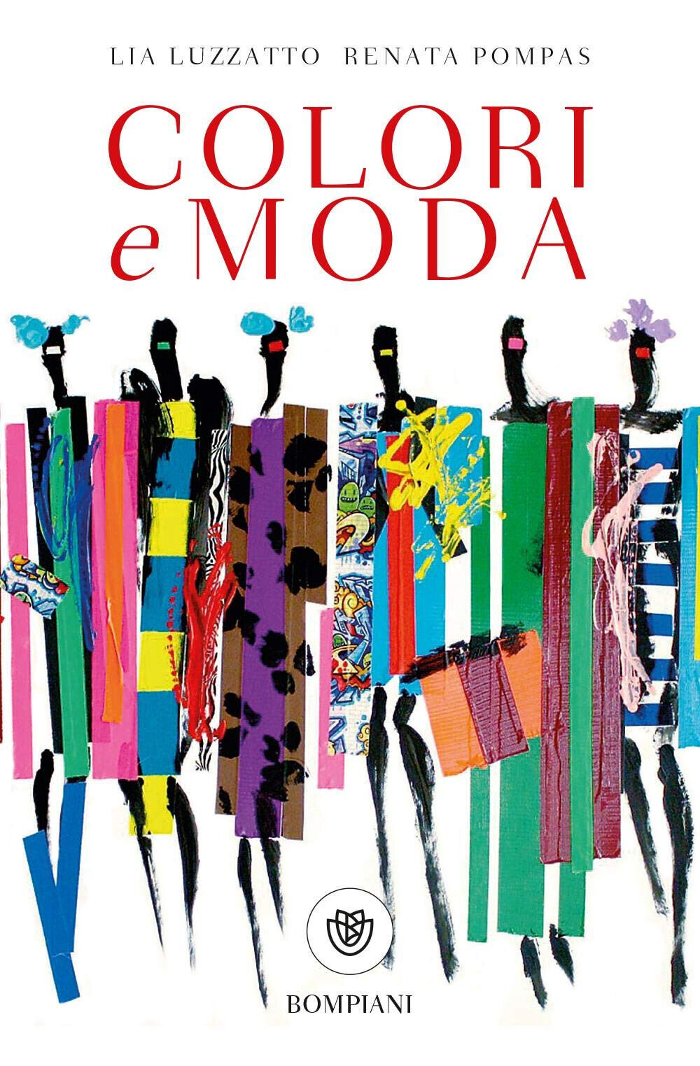 Colori e moda - Lia Luzzatto, Renata Pompas - Bompiani, 2018 libro usato