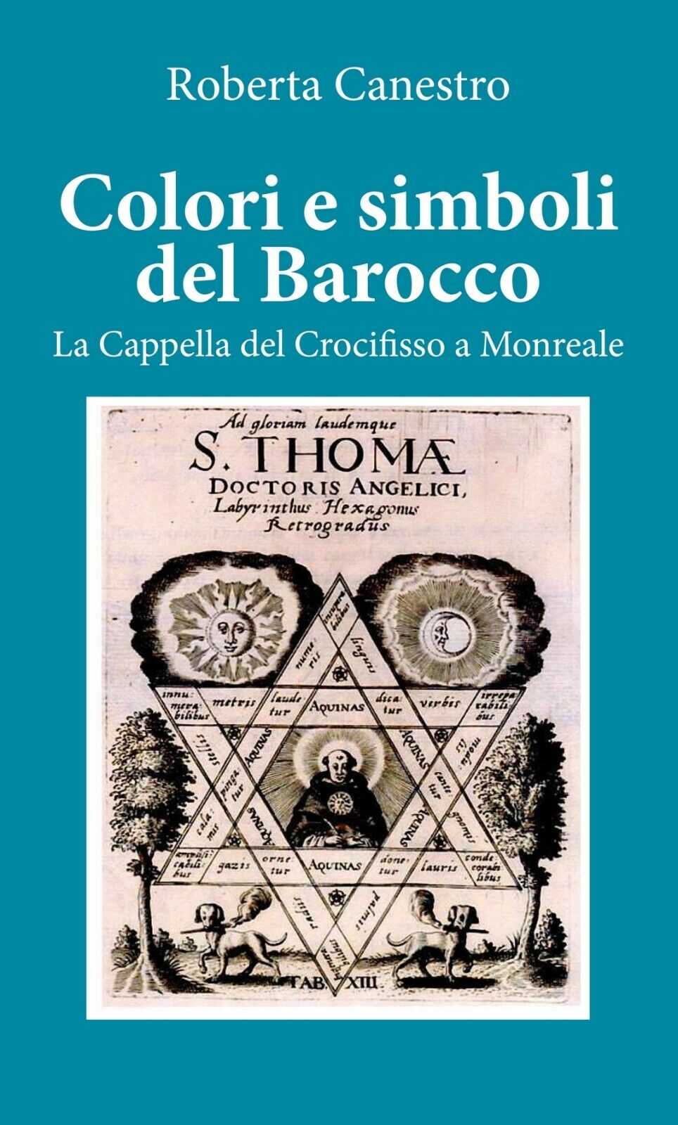 Colori e simboli del barocco. La cappella del Crocifisso a Monreale, Youcanprint libro usato