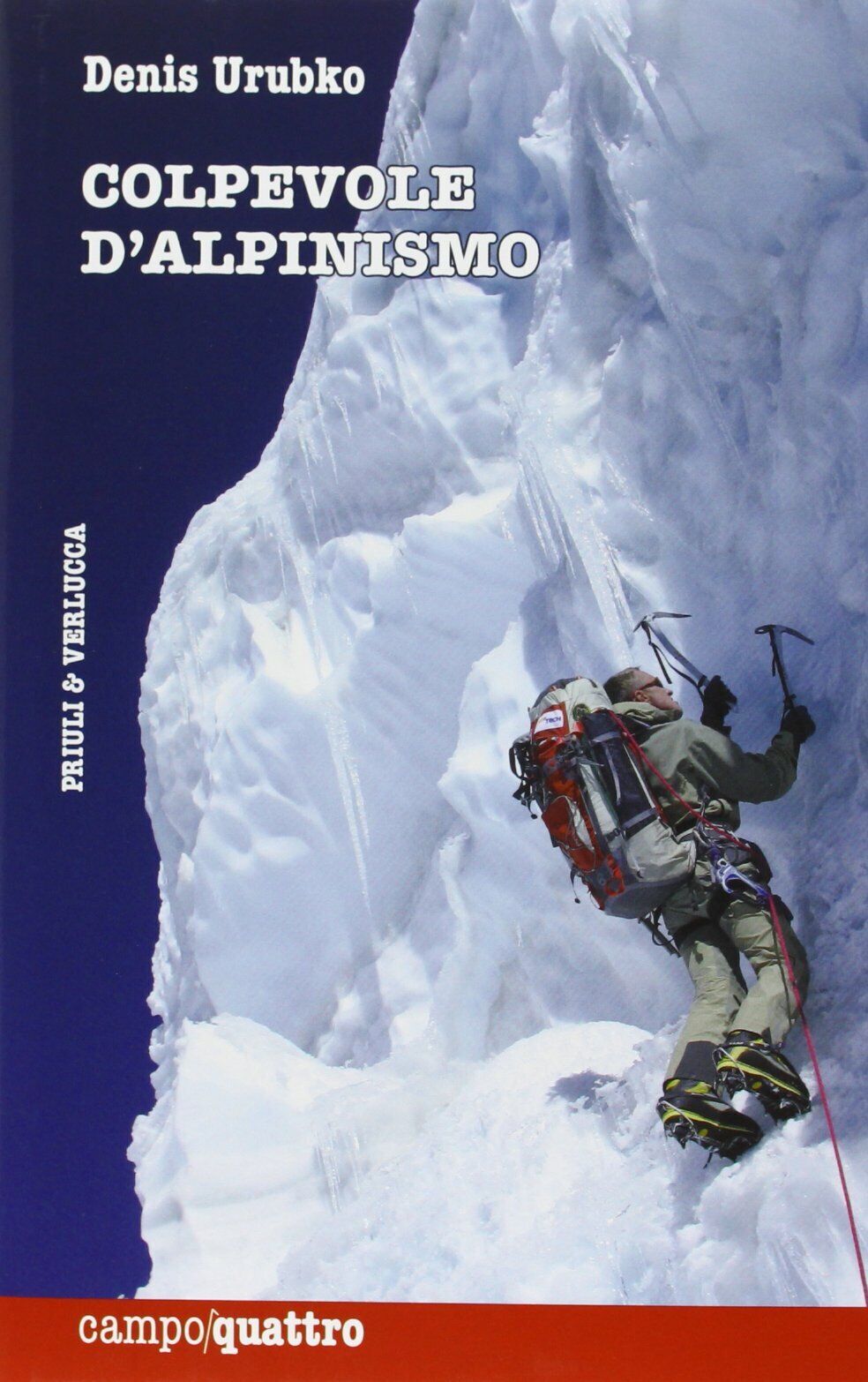Colpevole d'alpinismo - Denis Urubko - Priuli & Verlucca, 2013 libro usato