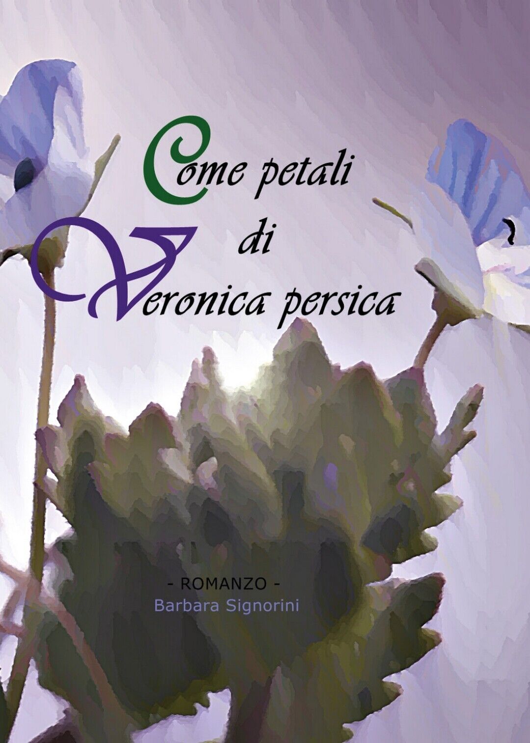 Come petali di Veronica persica  di Barbara Signorini,  2020,  Youcanprint libro usato