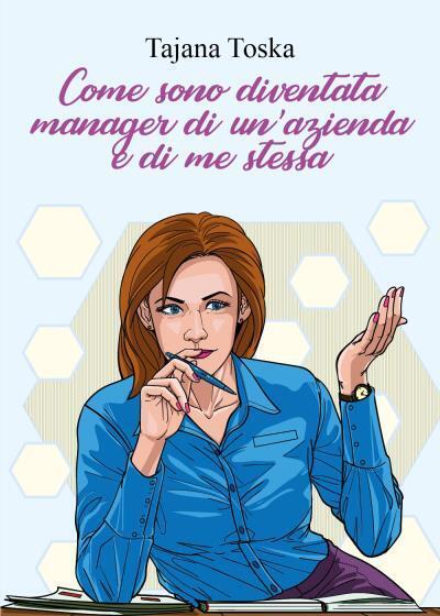 Come sono diventata manager di un?azienda e di me stessa di Tatjana Toska,  2022 libro usato