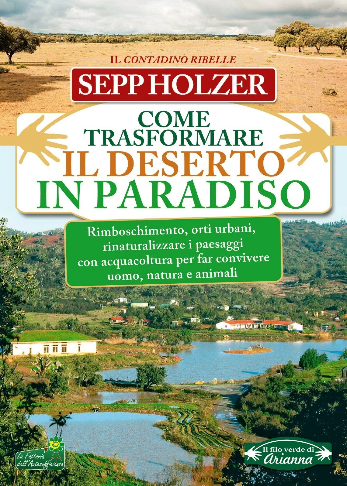 Come trasformare il deserto in paradiso di Sepp Holzer,  2021,  Macro Edizioni libro usato