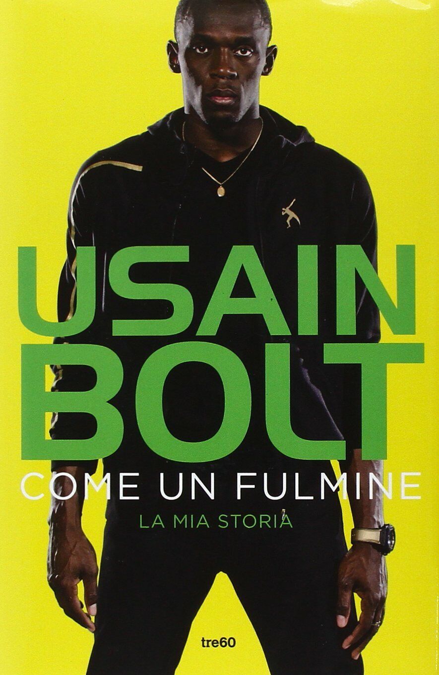 Come un fulmine. La mia storia - Usain Bolt, Matt Allen - TRE60, 2014 libro usato