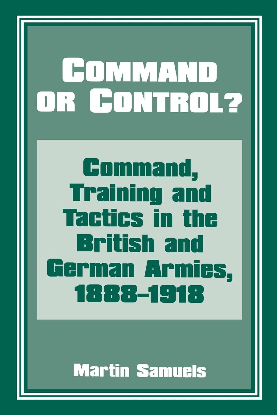 Command or ControL' - Martin Samuels - Routledge, 1996 libro usato