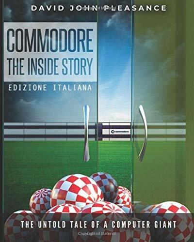 Commodore - The inside story: edizione italiana di David John Pleasance,  2019,  libro usato