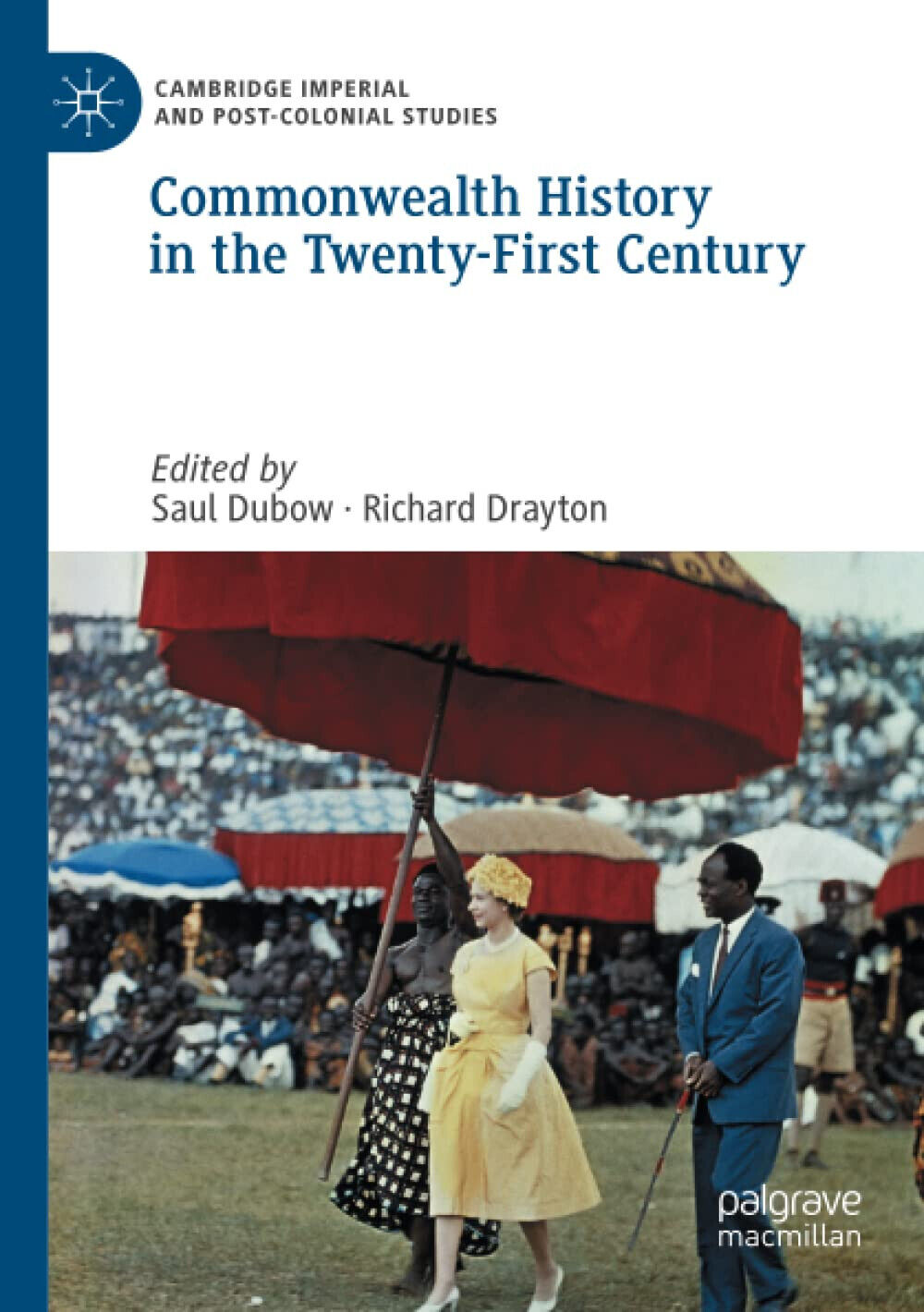Commonwealth History In The Twenty-First Century - Saul Dubow - Palgrave, 2021 libro usato