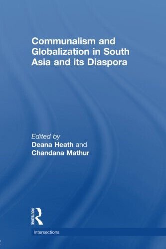 Communalism and Globalization in South Asia and its Diaspora - Routledge - 2013 libro usato