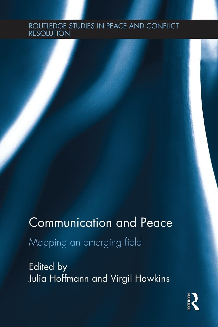 Communication and Peace - Julia Hoffmann - Routledge, 2016 libro usato