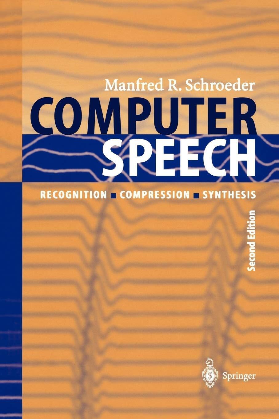 Computer Speech - Manfred R. Schroeder - Springer, 2010 libro usato