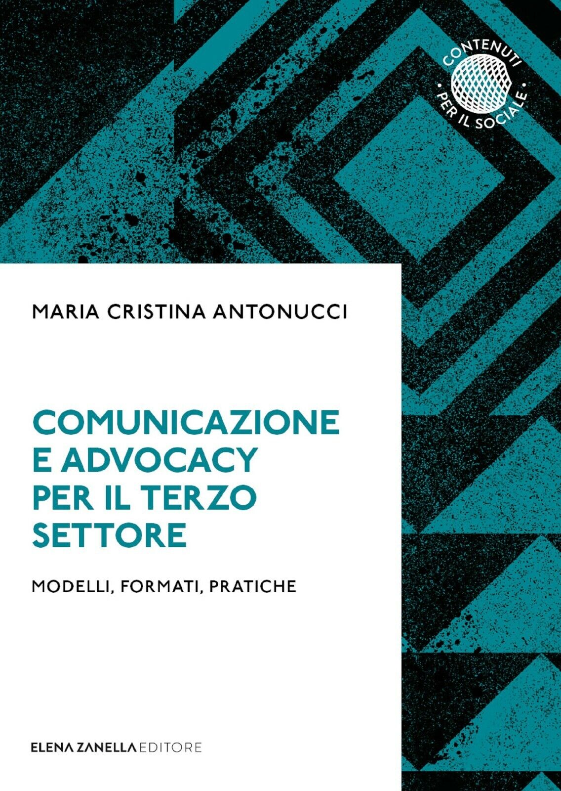Comunicazione e Advocacy per il Terzo settore di Maria Cristina Antonucci,  202 libro usato