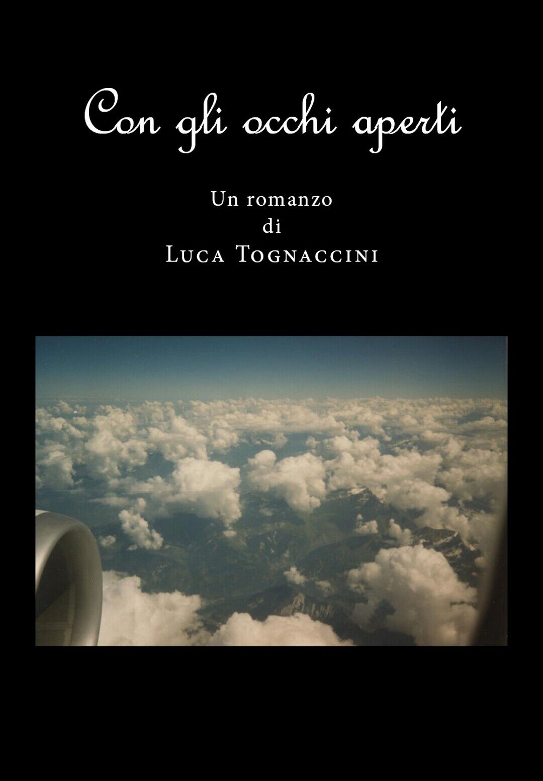 Con gli occhi aperti  di Luca Tognaccini,  2019,  Youcanprint libro usato