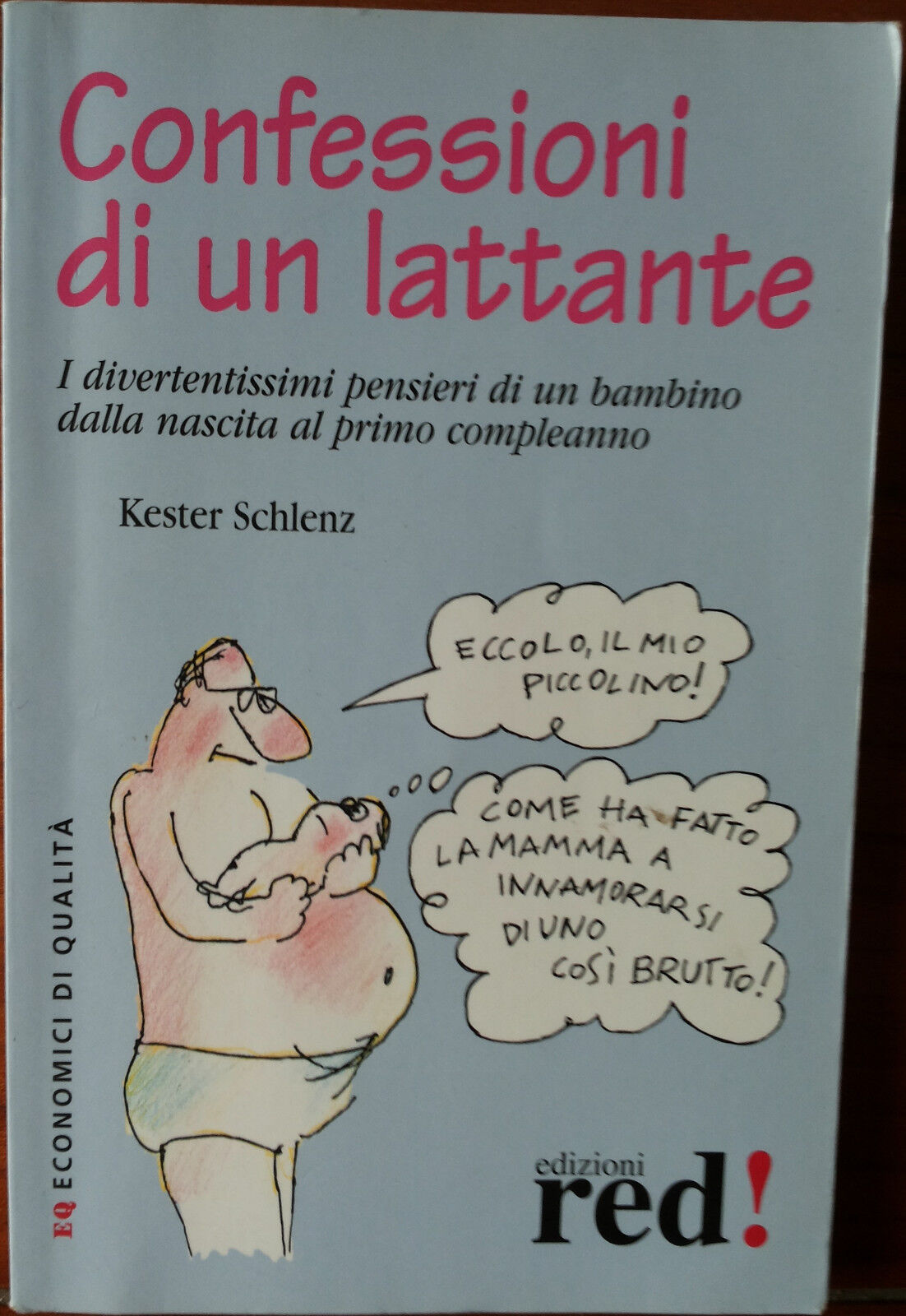 Confessioni di un lattante - Kester Schlenz - Red Edizioni,2007 - R libro usato