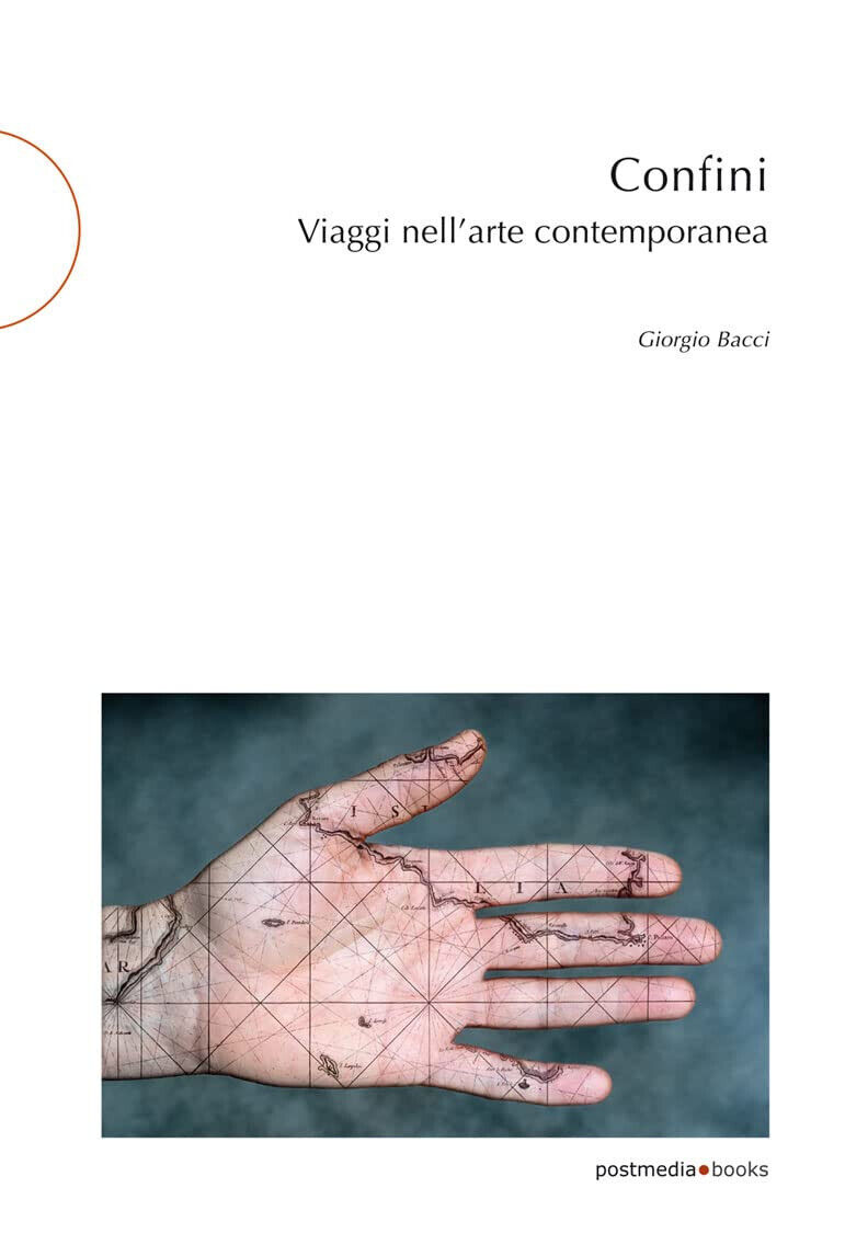 Confini. Viaggi nell'arte contemporanea - Giorgio Bacci - 2022 libro usato