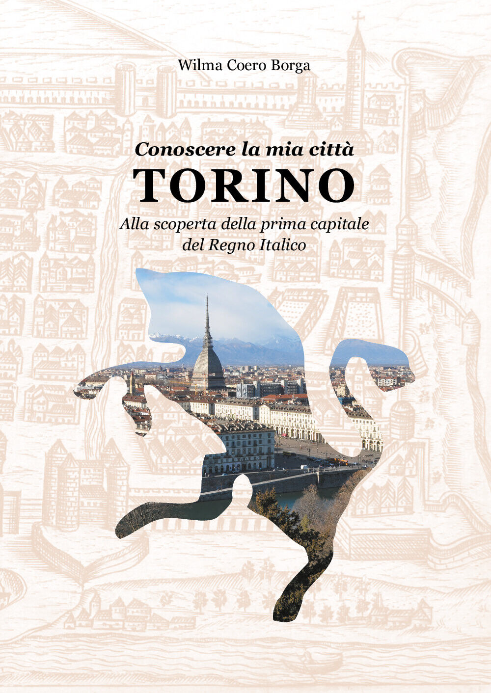 Conoscere la mia citt?, Torino - Wilma Coero Borga,  2019,  Youcanprint libro usato