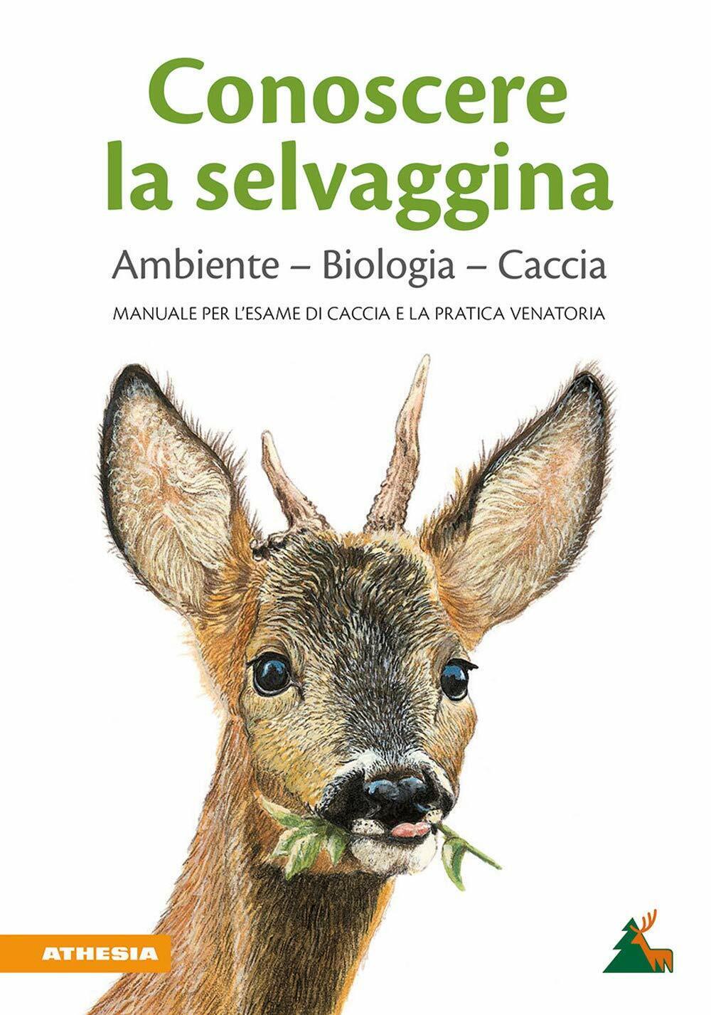 Conoscere la selvaggina - Associazione Cacciatori Alto Adige - Athesia, 2020 libro usato