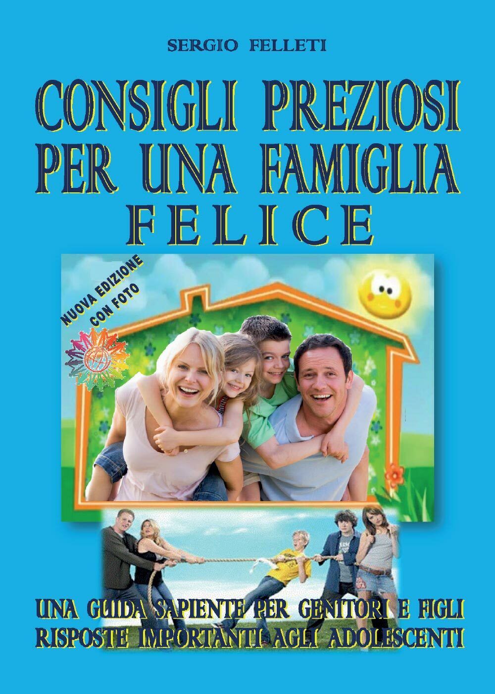 Consigli preziosi per una famiglia felice  di Sergio Felleti,  2019,  Youcanprin libro usato
