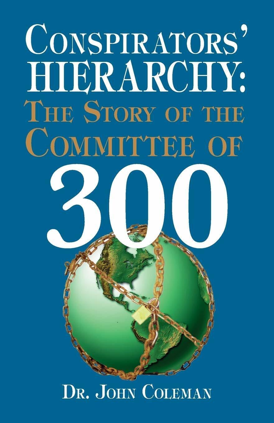 Conspirators? Hierarchy: The Story of the Committee of 300 di John Coleman Willi libro usato
