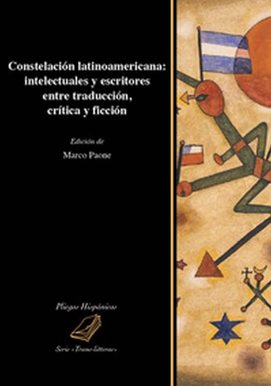 Constelaci?n latinoamericana: intelectuales y escritores entre traducci?n, cr?ti libro usato