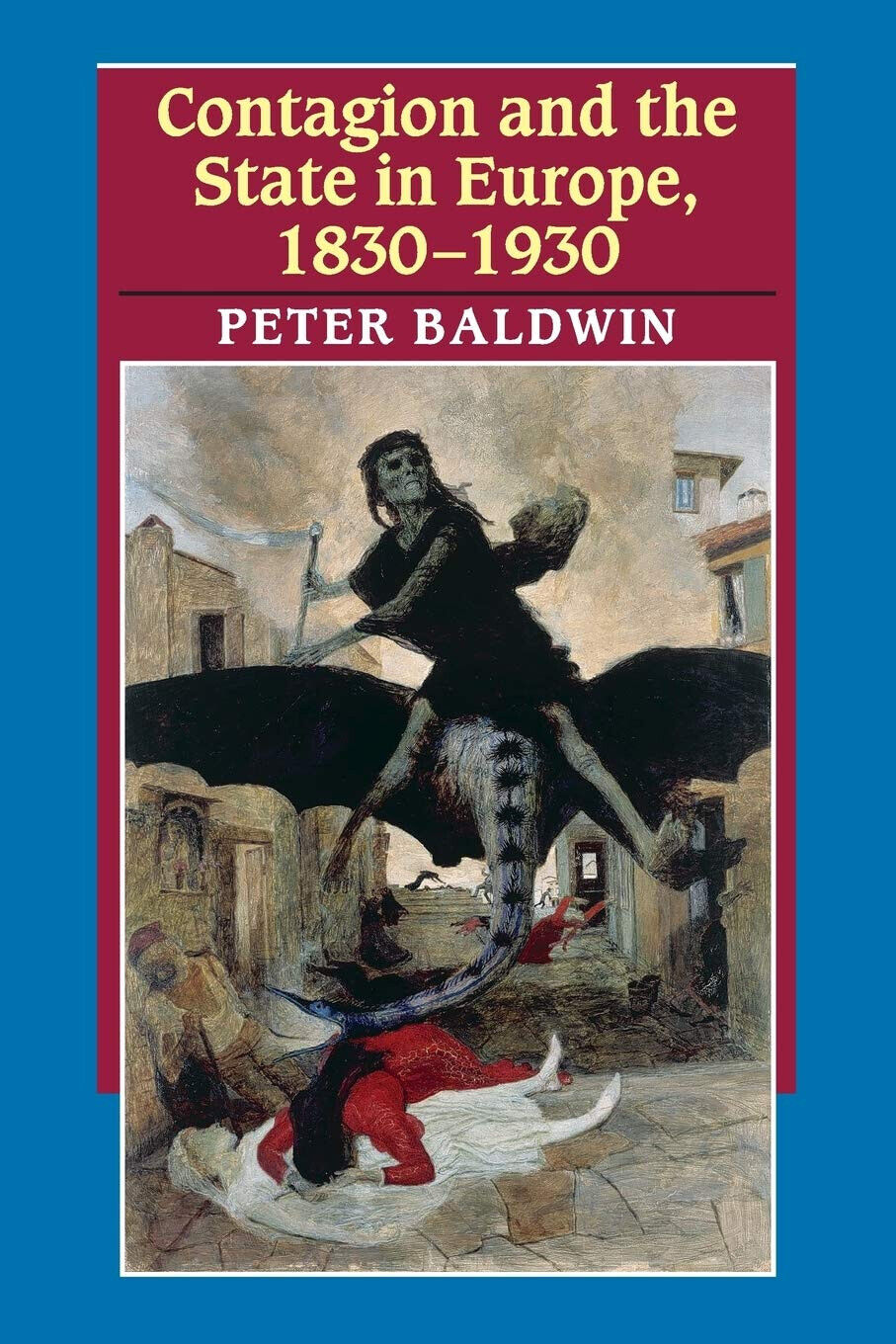 Contagion and the State in Europe, 1830-1930 - Peter Baldwin - Cambridge, 2005 libro usato