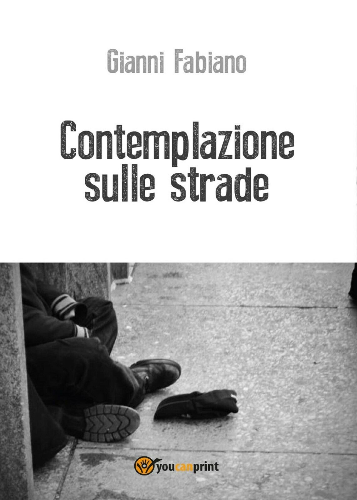 Contemplazione sulle strade di Gianni Fabiano,  2017,  Youcanprint libro usato